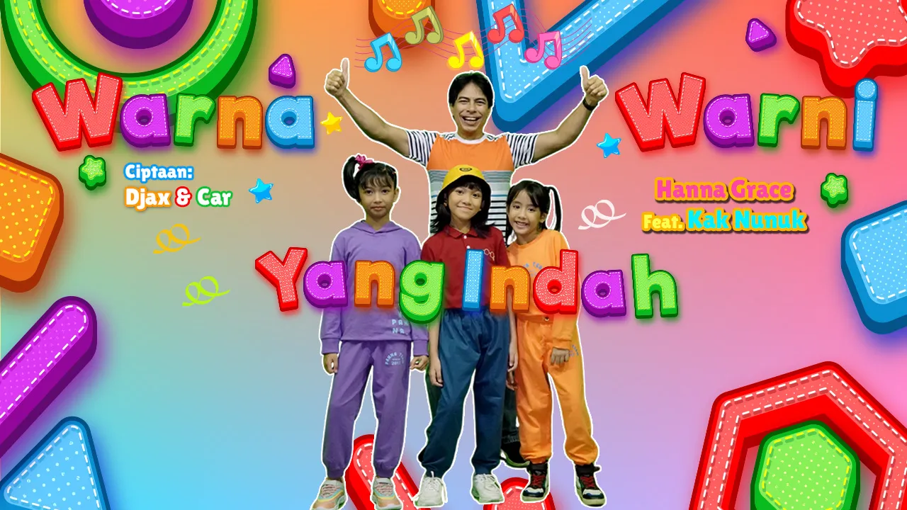 Lagu Anak Anak Indonesia Terbaru 2025, “Warna-Warni Yang Indah” Ciptaan Djax & Car! Dibawakan oleh Hanna Grace Feat. Kak Nunuk