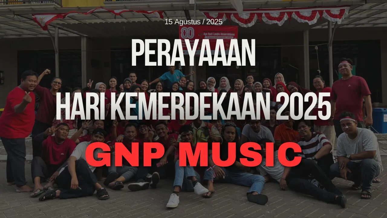 Keseruan Hari Kemerdekaan 2025 GNP Music!