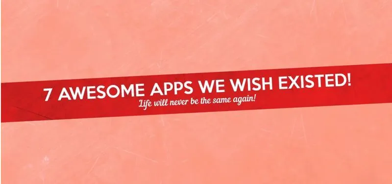 7 Aplikasi Smartphone Yang Pasti Diimpikan Para Cowok Untuk Segera Ada!
