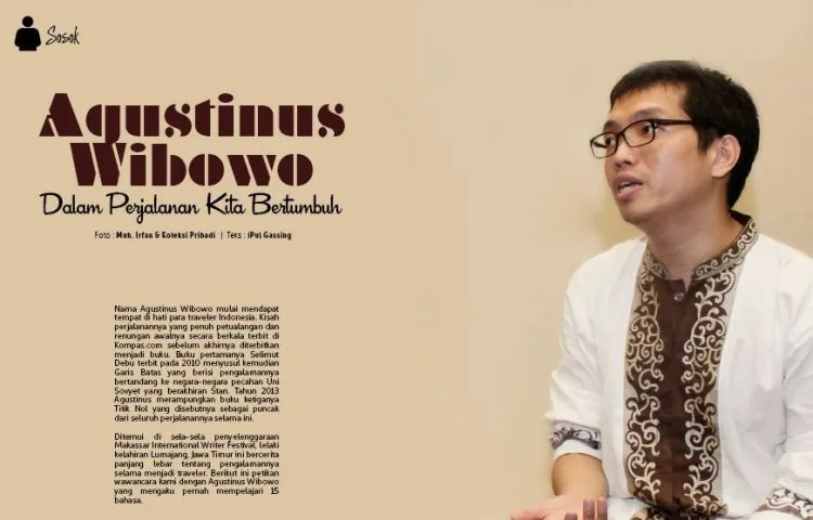 Agustinus Wibowo, Si Penembus Garis Batas dan Catatan Perjalanan yang Tak Melulu Indah 7
