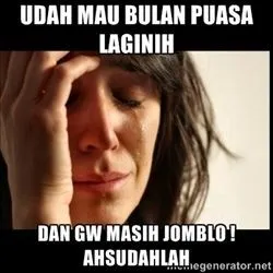 Sebentar Lagi Bulan Puasa Dan Kamu Masih Aja Jomblo : Sebuah Renungan 9