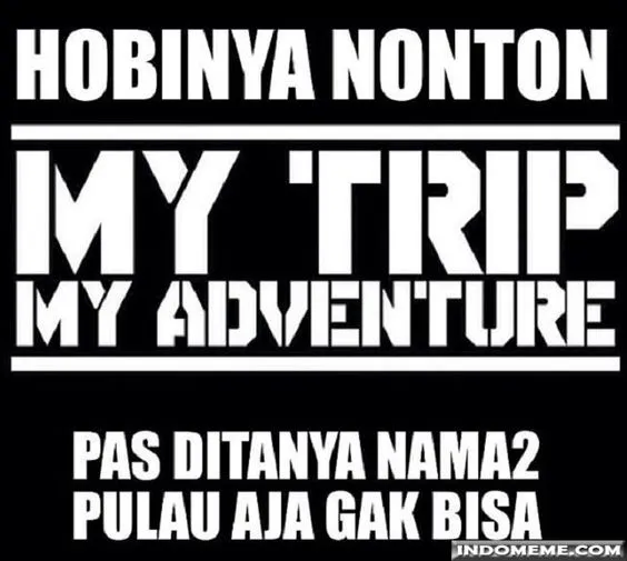 Yakin Kamu Kelihatan Keren Pakai Kaos My Trip My Adventure? Meme Lucu Ini Bisa Nyindir Kamu Nih! 15