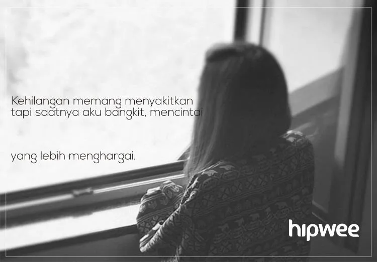 Kamu Boleh Sakit Karena Patah Hati, Tapi Segeralah Bangkit dan Ingat 15 Quotes yang Akan Menguatkanmu Ini! 22