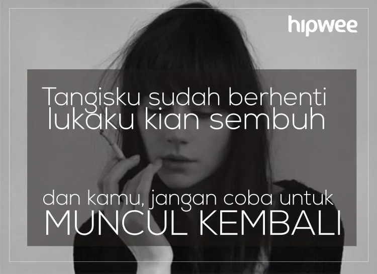 Kamu Boleh Sakit Karena Patah Hati, Tapi Segeralah Bangkit dan Ingat 15 Quotes yang Akan Menguatkanmu Ini! 24