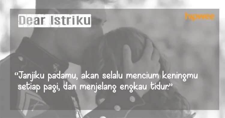 Untuk Calon Istriku di Masa Depan, Semoga Pesan-pesan Ini Bisa Segera Tersampaikan 9