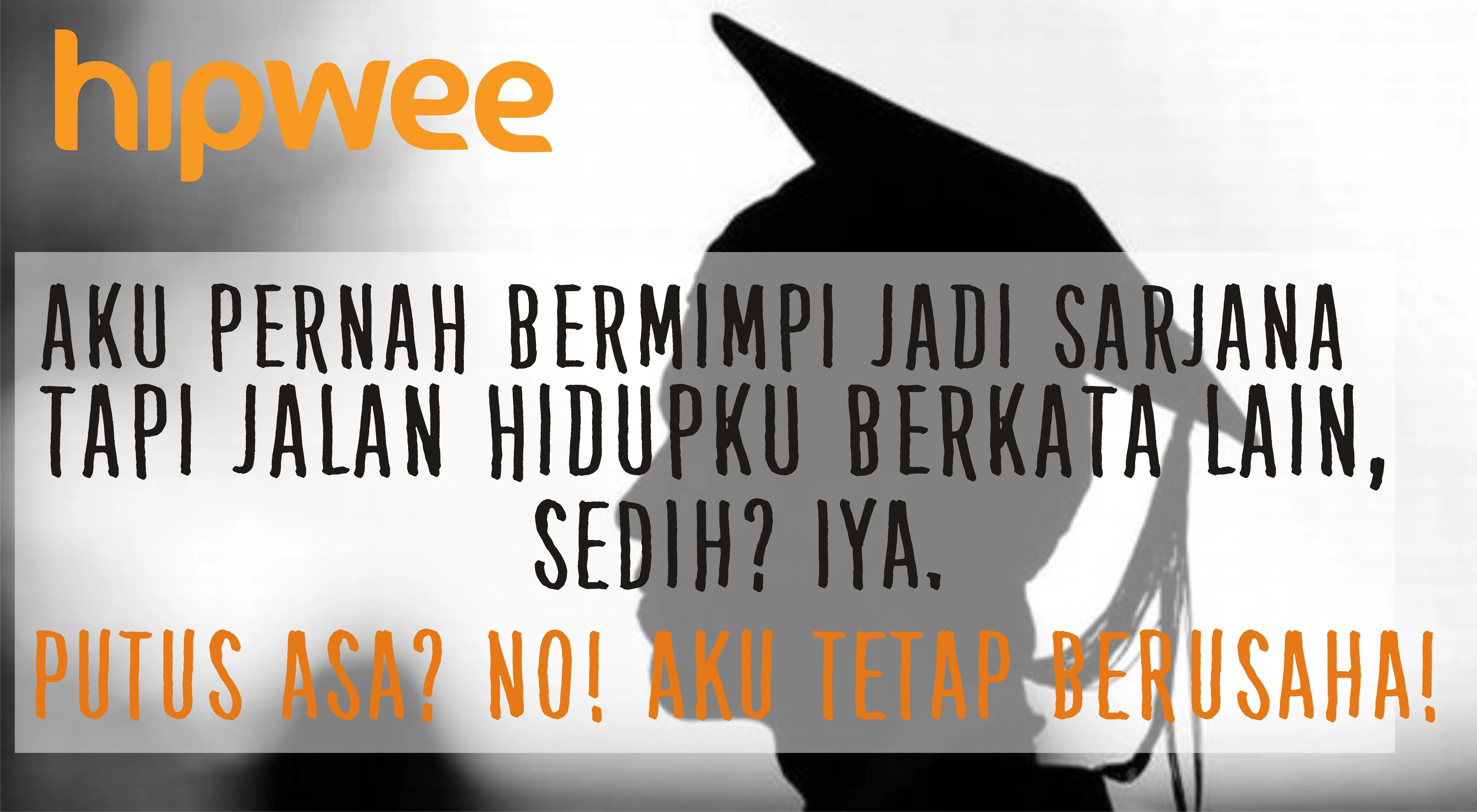 Gelar Sarjana Bukan Segalanya. 10 Kalimat Penyemangat Ini Bakal Bikin Kamu Percaya 12