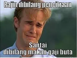 Kompilasi Meme yang Menggambarkan Usahamu Bertahan. Saat Gaji Nggak Seberapa 28
