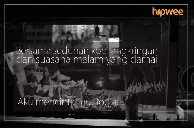 Jogja Selalu Punya Cerita dan Romansa Di Setiap Sudutnya. Yuk Intip 11 Quote Romantis Tentang Jogja! 14