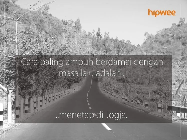 Jogja Selalu Punya Cerita dan Romansa Di Setiap Sudutnya. Yuk Intip 11 Quote Romantis Tentang Jogja! 17