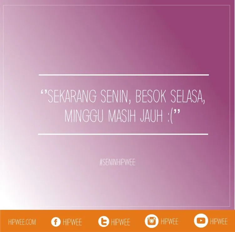 Senin Pertama Setelah Long Weekend, 10 Celotehan Ini Bakal Bikin Kamu Semangat! 14