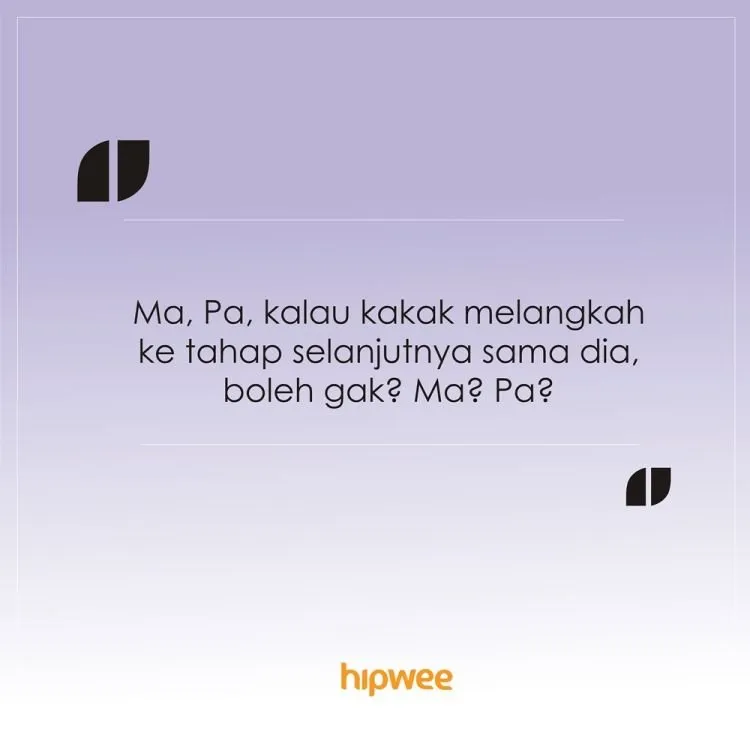 10 Celotehan yang Sebenarnya Adalah Kode Pengen Nikah buat Disampein ke Orang Tua 14