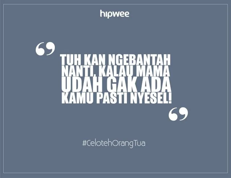 15 Celotehan yang Bakal Bikin Kamu Kangen Orangtua. Waktu Jauh Dari Mereka 22