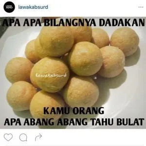 Kumpulan Meme Tahu Bulat yang Bikin Kamu Perang Batin, Antara Laper atau Pengen Ngetawain 23