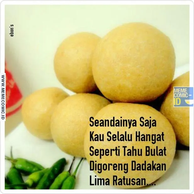 Kumpulan Meme Tahu Bulat yang Bikin Kamu Perang Batin, Antara Laper atau Pengen Ngetawain 17