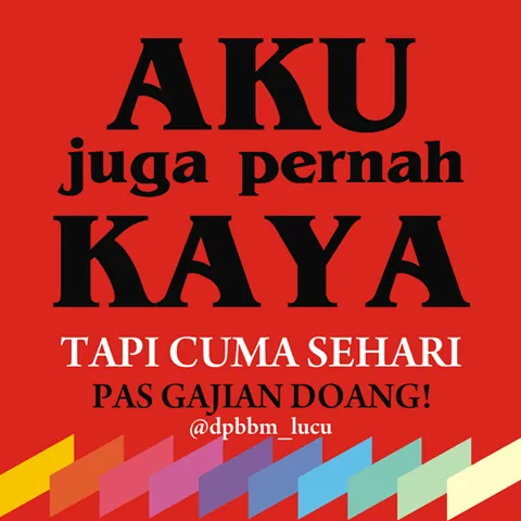 17 Meme Ini Memang Tidak Menunda Kemiskinanmu di Tanggal Tua, Tapi Setidaknya Kamu Bisa Bahagia 34