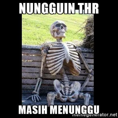 16 Meme Ini Mewakili Cemas Berlebihan dari Para Penanti Setia THR. Tetap Kalem Bang ~ 32