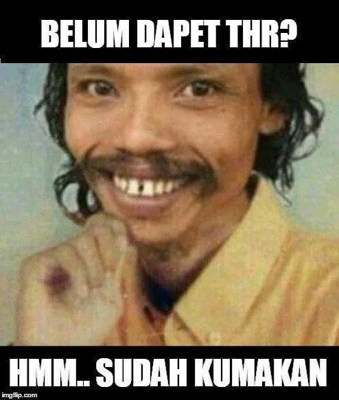 16 Meme Ini Mewakili Cemas Berlebihan dari Para Penanti Setia THR. Tetap Kalem Bang ~ 22