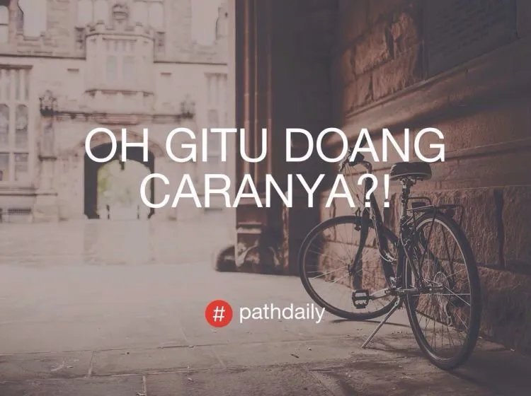 Kumpulan #PathDaily Ini Bikin Senyum Sendiri. Dari Yang Ingat Mantan Sampai Jualan Nasi Padang Ada Aja Di Sini! 36