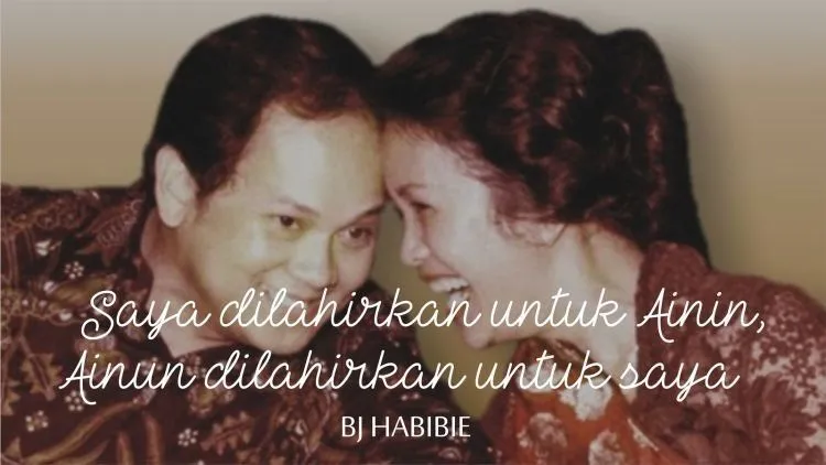 Simak 7 Quotes Asmara B.J. Habibie Teruntuk Ainun Ini, Biar Kalian Mupeng Sama Cinta Sejati Mereka 11