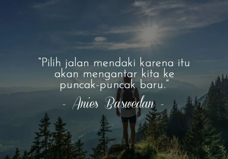 10 Pesan Inspiratif Anies Baswedan. Jadi Tambah Yakin, Kita Semua Harus Berjuang untuk Pendidikan 14