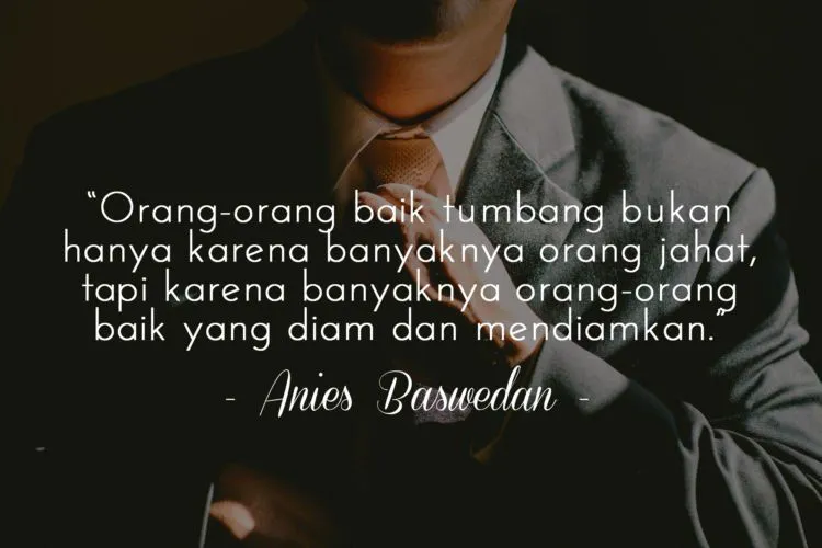 10 Pesan Inspiratif Anies Baswedan. Jadi Tambah Yakin, Kita Semua Harus Berjuang untuk Pendidikan 11