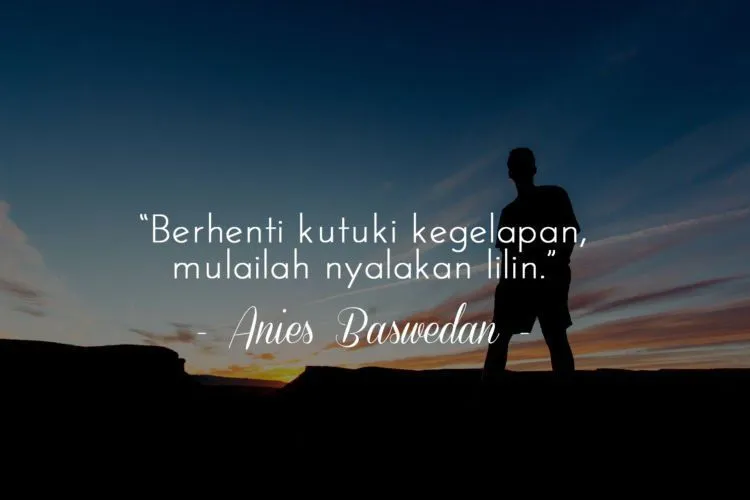 10 Pesan Inspiratif Anies Baswedan. Jadi Tambah Yakin, Kita Semua Harus Berjuang untuk Pendidikan 12