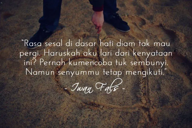 15 Petikan Lirik Lagu Iwan Fals yang Bikin Nyesek. Biar Kamu Lebih Bisa Menghormati Rasa Rindu 21