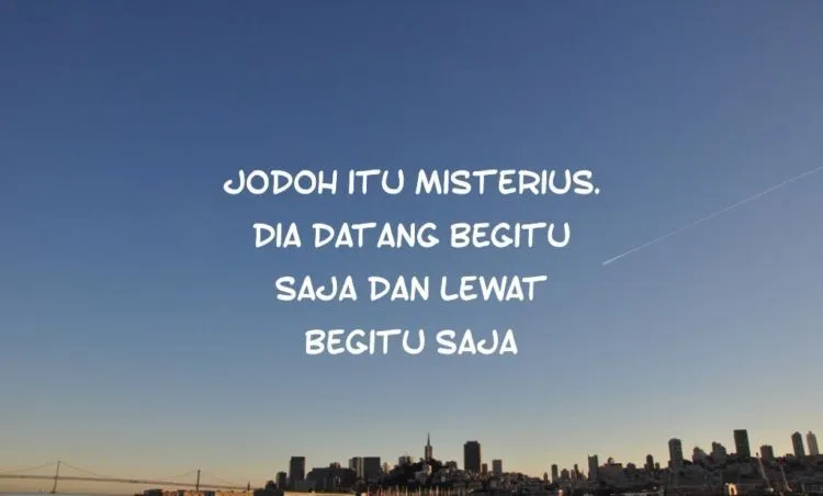 Quotes Tentang Menunggu Jodoh yang Belum Juga Datang. Renungkan Biar Hati Lebih Tenang 20