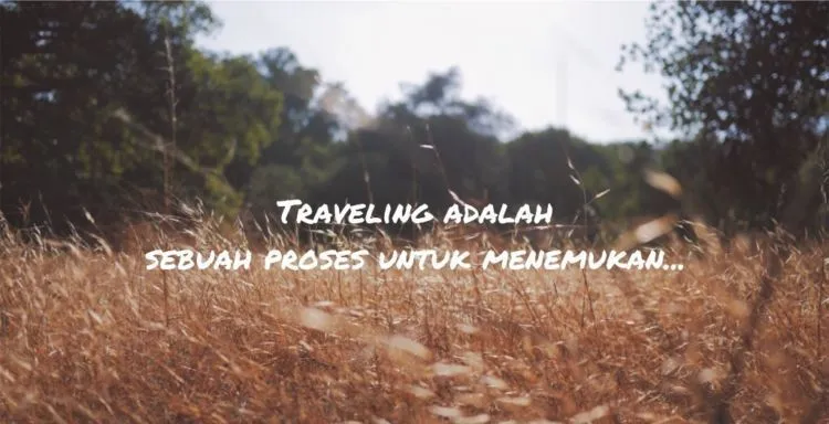 Tanpa Liburan, Kita Bisa Gila. Percaya 10 Kutipan Ini, Sesekali Traveling Itu Wajib Hukumnya 16