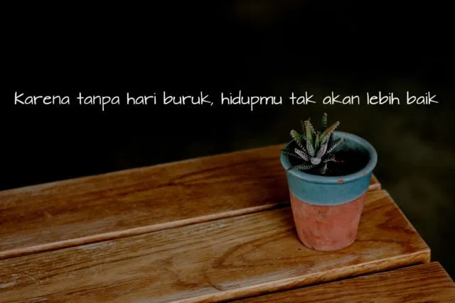 Saat Terpuruk dan Hidup sedang Tak Baik-baik Saja, Gumamkan 13 Kalimat Menampar Ini, Segera! 15