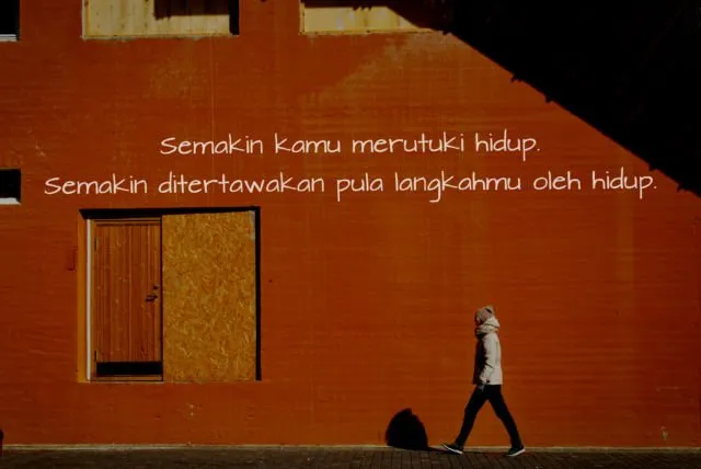 Saat Terpuruk dan Hidup sedang Tak Baik-baik Saja, Gumamkan 13 Kalimat Menampar Ini, Segera! 20