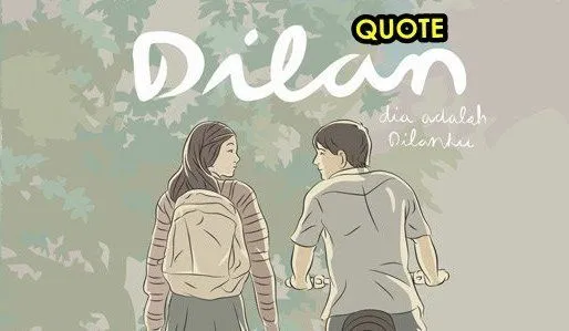 13 Quotes yang Bikin Kamu Ngebet Punya Cowok Seperti Dilan, Romantis dan Bikin Senyum-Senyum Sendiri