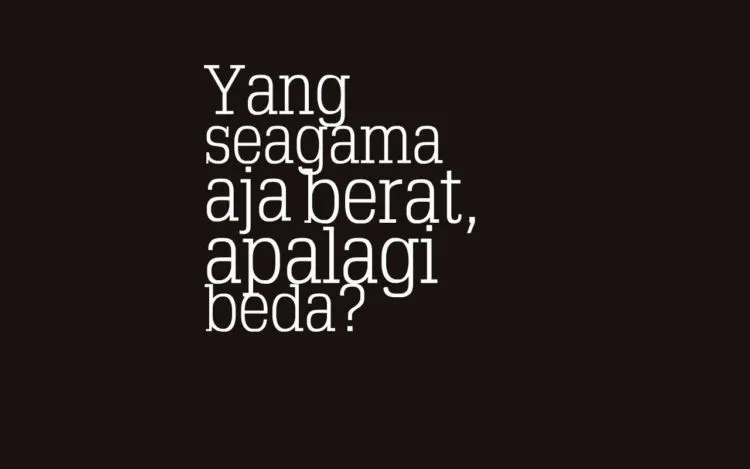 Kalau Berani, Baca 15 Quotes Tentang Hubungan Beda Agama Ini. Kamu Masih Baper Apa Udah Kebal? 21