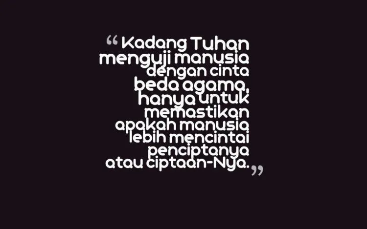 Kalau Berani, Baca 15 Quotes Tentang Hubungan Beda Agama Ini. Kamu Masih Baper Apa Udah Kebal? 18