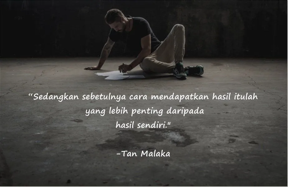 10 Kutipan Tan Malaka yang Akan Menampar Sekaligus Membakar Semangat Masa Mudamu 17