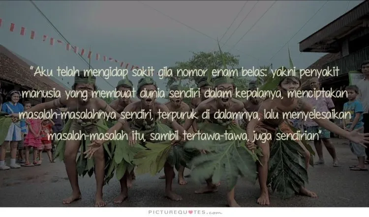 Seberat Apapun Hidup, Tetap Ada yang Bisa Ditertawakan. Quotes Andrea Hirata Ini Akan Meyakinkanmu! 17