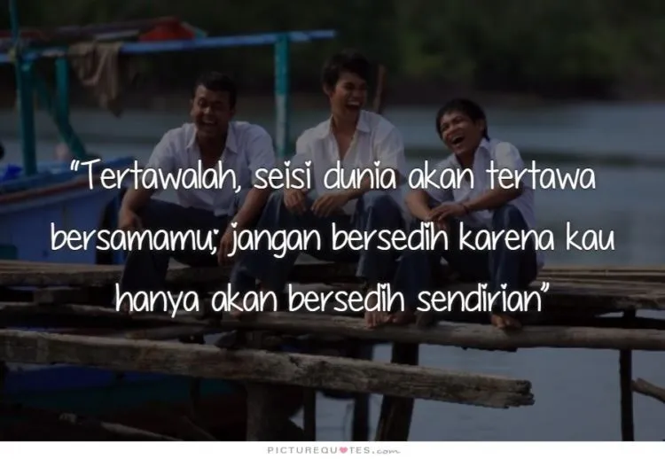Seberat Apapun Hidup, Tetap Ada yang Bisa Ditertawakan. Quotes Andrea Hirata Ini Akan Meyakinkanmu! 19