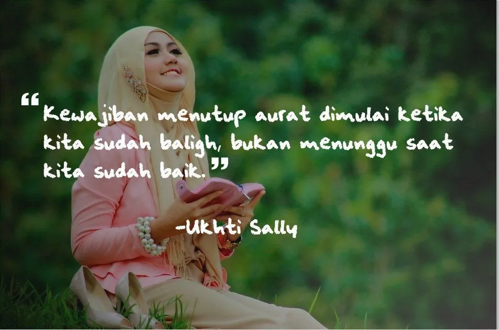 Yang Masih Suka Ragu dan Tidak Teguh, Ini 10 Kutipan Bijak yang Akan Kuatkan Hatimu Untuk Berhijab! 12