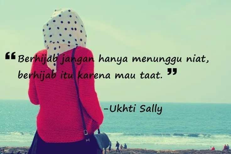 Yang Masih Suka Ragu dan Tidak Teguh, Ini 10 Kutipan Bijak yang Akan Kuatkan Hatimu Untuk Berhijab! 11
