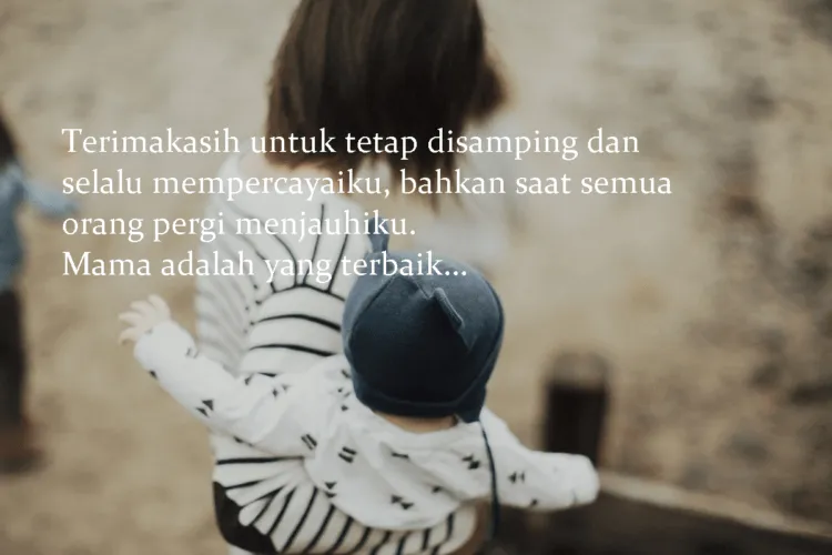15 Quotes Untuk Ucapan Di Hari Ibu, Sampaikan Pada Mama Tanpa Harus Malu 20