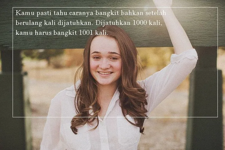 Tak Usah Risau Saat Kamu Diremehkan, 15 Quotes Ini akan Kembali Meneguhkan Langkahmu 22