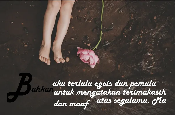 15 Quotes Untuk Ucapan Di Hari Ibu, Sampaikan Pada Mama Tanpa Harus Malu 22