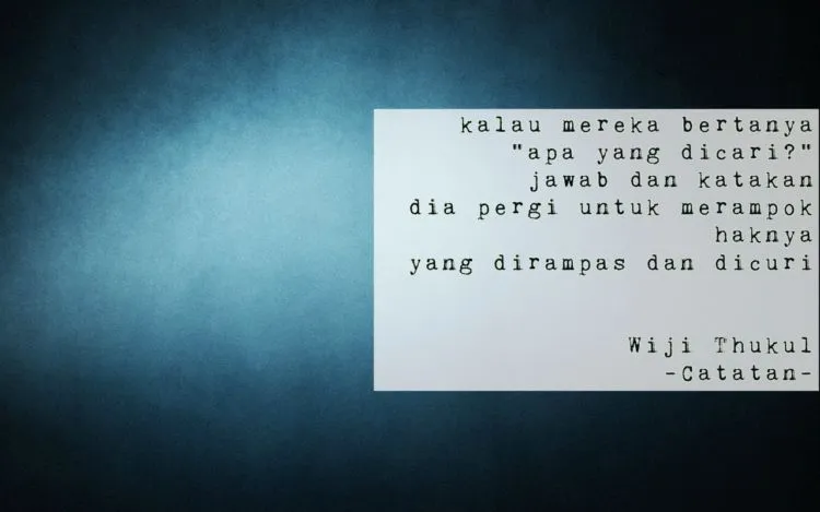 15 Petikan Puisi Wiji Thukul Ini Bisa Bikin Marah, Juga Menangis. Hidup dalam Kejaran, Juga Ancaman 29