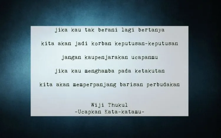 15 Petikan Puisi Wiji Thukul Ini Bisa Bikin Marah, Juga Menangis. Hidup dalam Kejaran, Juga Ancaman 17
