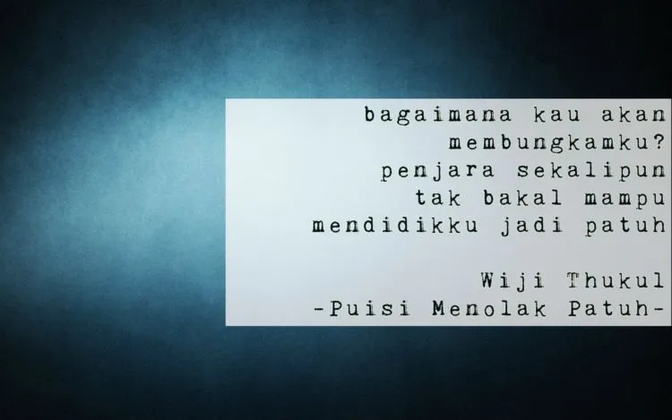 15 Petikan Puisi Wiji Thukul Ini Bisa Bikin Marah, Juga Menangis. Hidup dalam Kejaran, Juga Ancaman 20
