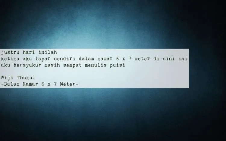 15 Petikan Puisi Wiji Thukul Ini Bisa Bikin Marah, Juga Menangis. Hidup dalam Kejaran, Juga Ancaman 23