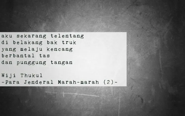 15 Petikan Puisi Wiji Thukul Ini Bisa Bikin Marah, Juga Menangis. Hidup dalam Kejaran, Juga Ancaman 24