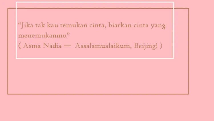 Belajar Soal Cinta yang Sederhana, dari 14 Quotes Milik Asma Nadia 16
