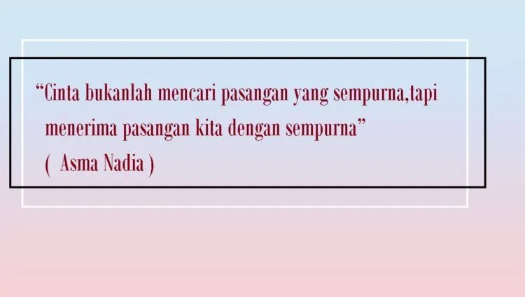 Belajar Soal Cinta yang Sederhana, dari 14 Quotes Milik Asma Nadia 19