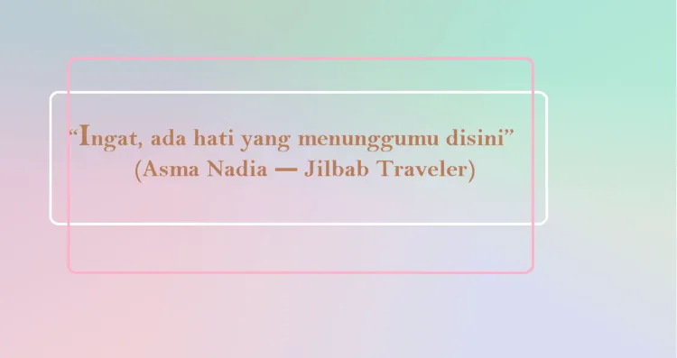 Belajar Soal Cinta yang Sederhana, dari 14 Quotes Milik Asma Nadia 18